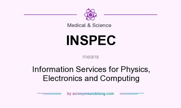 What does INSPEC mean? It stands for Information Services for Physics, Electronics and Computing