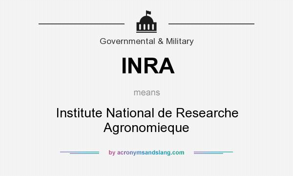 What does INRA mean? It stands for Institute National de Researche Agronomieque