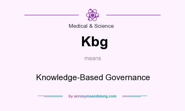What does Kbg mean? It stands for Knowledge-Based Governance