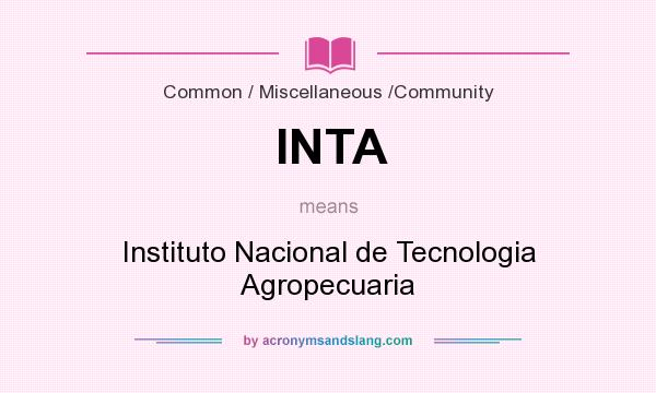 What does INTA mean? It stands for Instituto Nacional de Tecnologia Agropecuaria