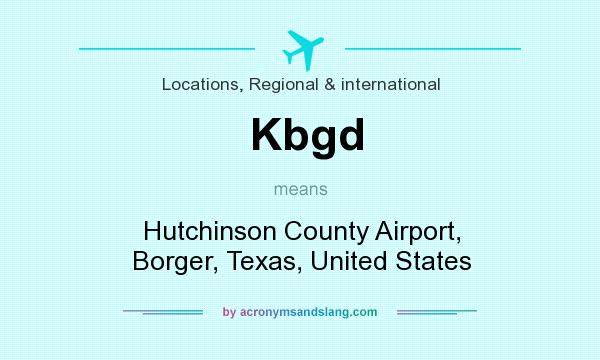 What does Kbgd mean? It stands for Hutchinson County Airport, Borger, Texas, United States