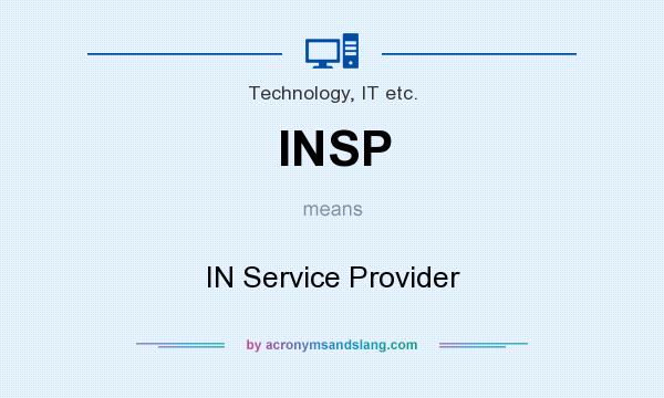 What does INSP mean? It stands for IN Service Provider