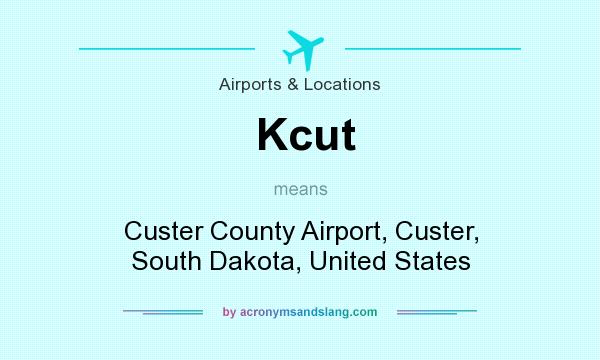 What does Kcut mean? It stands for Custer County Airport, Custer, South Dakota, United States