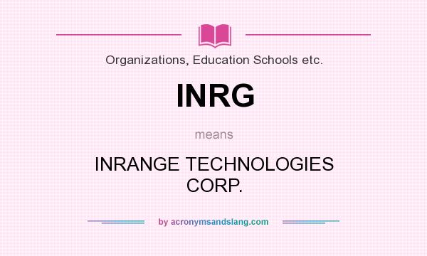 What does INRG mean? It stands for INRANGE TECHNOLOGIES CORP.