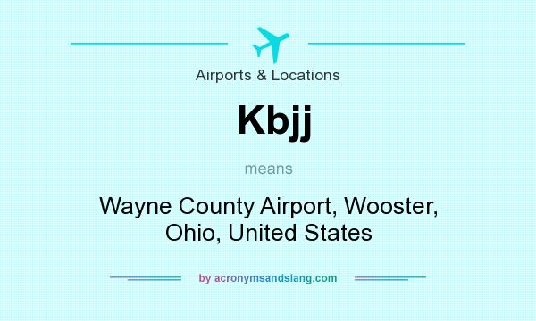What does Kbjj mean? It stands for Wayne County Airport, Wooster, Ohio, United States
