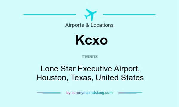 What does Kcxo mean? It stands for Lone Star Executive Airport, Houston, Texas, United States