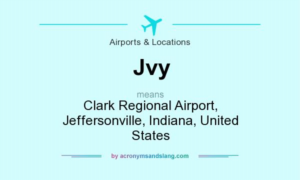 What does Jvy mean? It stands for Clark Regional Airport, Jeffersonville, Indiana, United States