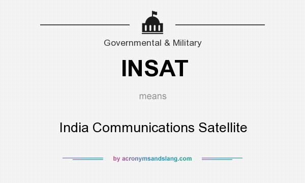What does INSAT mean? It stands for India Communications Satellite
