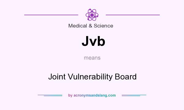 What does Jvb mean? It stands for Joint Vulnerability Board