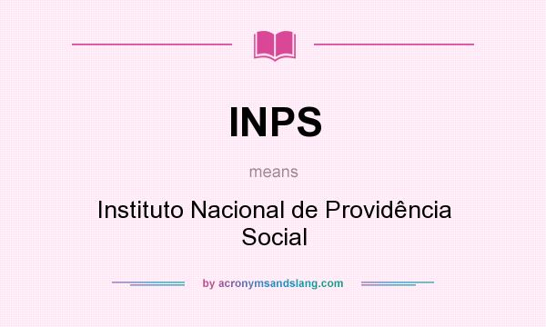 What does INPS mean? It stands for Instituto Nacional de Providência Social