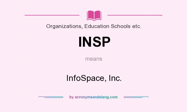 What does INSP mean? It stands for InfoSpace, Inc.