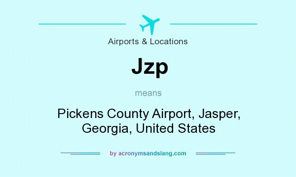 What does Jzp mean? It stands for Pickens County Airport, Jasper, Georgia, United States