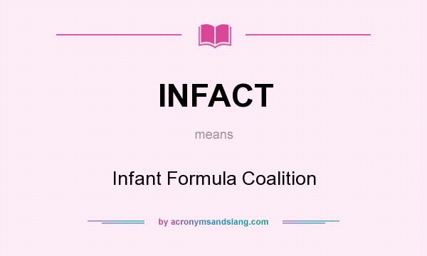 What does INFACT mean? It stands for Infant Formula Coalition