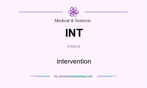 What does INT mean? It stands for intervention