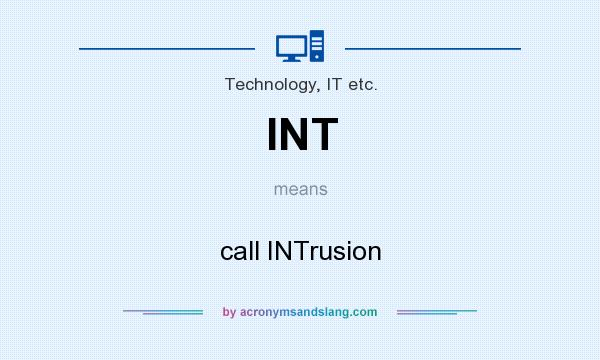 What does INT mean? It stands for call INTrusion