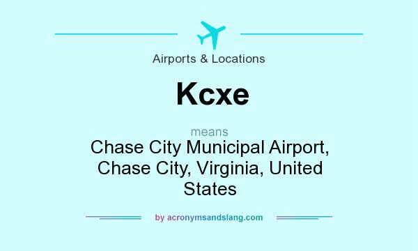 What does Kcxe mean? It stands for Chase City Municipal Airport, Chase City, Virginia, United States