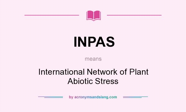 What does INPAS mean? It stands for International Network of Plant Abiotic Stress