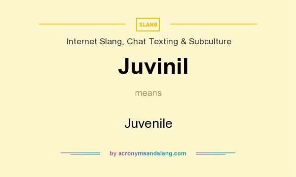 What does Juvinil mean? It stands for Juvenile