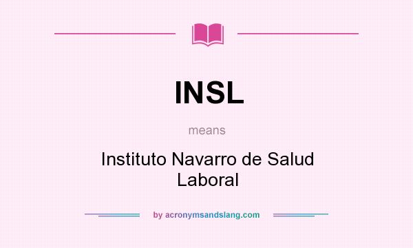 What does INSL mean? It stands for Instituto Navarro de Salud Laboral
