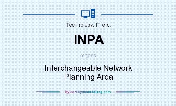 What does INPA mean? It stands for Interchangeable Network Planning Area