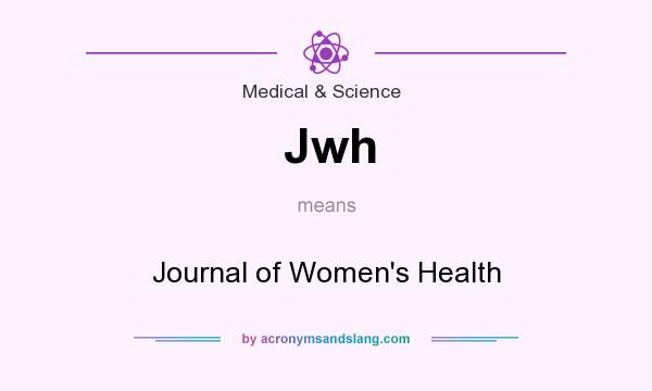 What does Jwh mean? It stands for Journal of Women`s Health