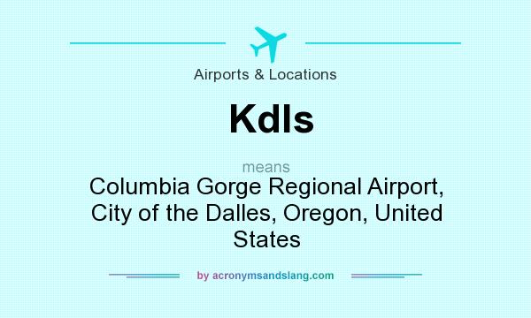 What does Kdls mean? It stands for Columbia Gorge Regional Airport, City of the Dalles, Oregon, United States
