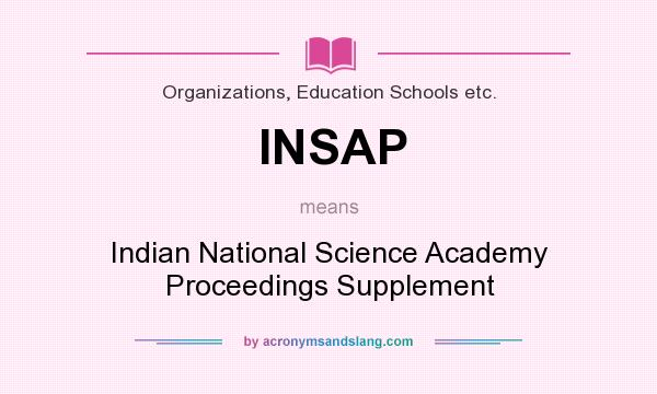 What does INSAP mean? It stands for Indian National Science Academy Proceedings Supplement