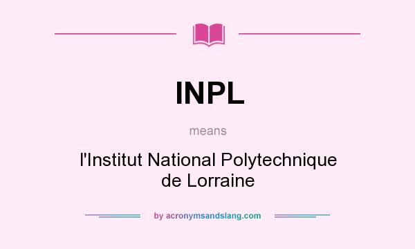 What does INPL mean? It stands for l`Institut National Polytechnique de Lorraine