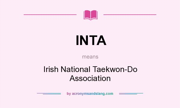 What does INTA mean? It stands for Irish National Taekwon-Do Association