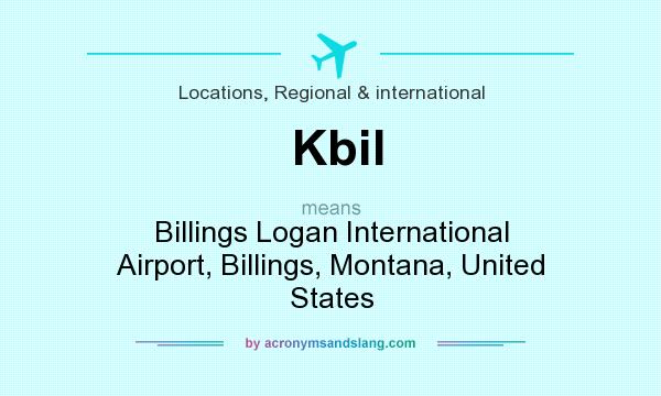 What does Kbil mean? It stands for Billings Logan International Airport, Billings, Montana, United States