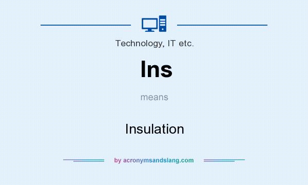 What does Ins mean? It stands for Insulation
