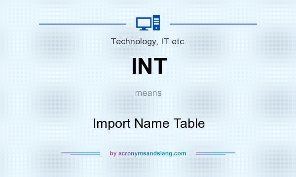What does INT mean? It stands for Import Name Table