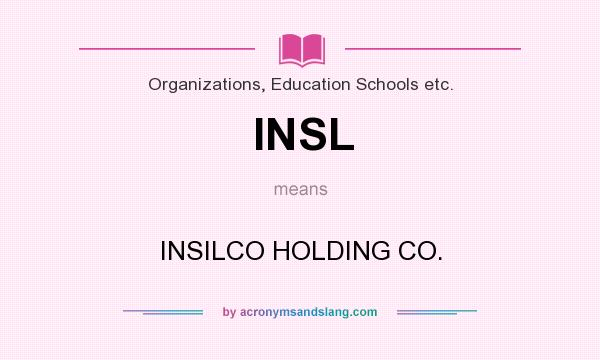 What does INSL mean? It stands for INSILCO HOLDING CO.