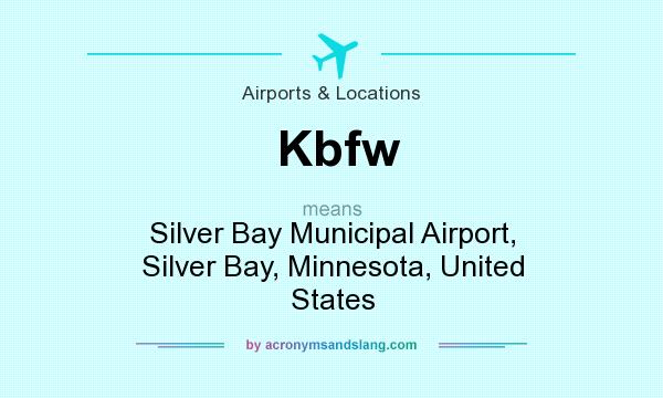 What does Kbfw mean? It stands for Silver Bay Municipal Airport, Silver Bay, Minnesota, United States