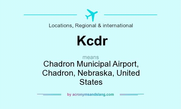 What does Kcdr mean? It stands for Chadron Municipal Airport, Chadron, Nebraska, United States