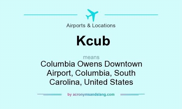 What does Kcub mean? It stands for Columbia Owens Downtown Airport, Columbia, South Carolina, United States