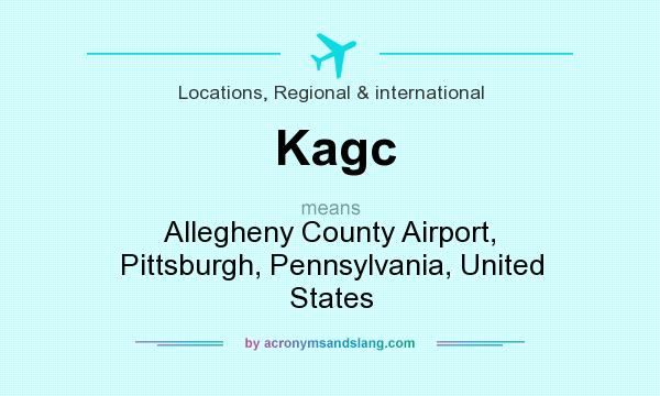 What does Kagc mean? It stands for Allegheny County Airport, Pittsburgh, Pennsylvania, United States