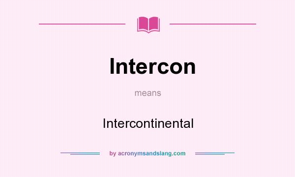 What does Intercon mean? It stands for Intercontinental