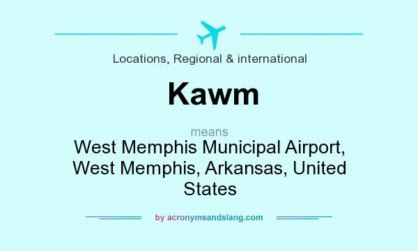 What does Kawm mean? It stands for West Memphis Municipal Airport, West Memphis, Arkansas, United States