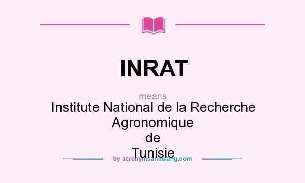What does INRAT mean? It stands for Institute National de la Recherche Agronomique de Tunisie