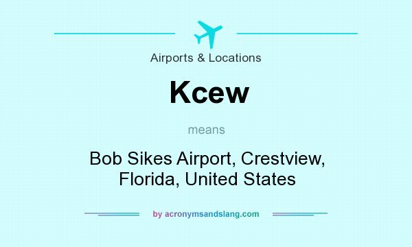 What does Kcew mean? It stands for Bob Sikes Airport, Crestview, Florida, United States