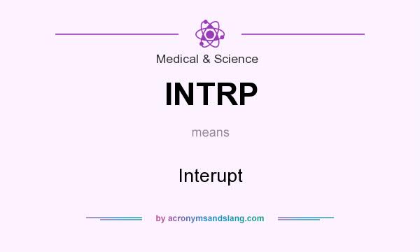 What does INTRP mean? It stands for Interupt