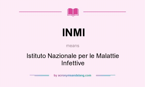 What does INMI mean? It stands for Istituto Nazionale per le Malattie Infettive