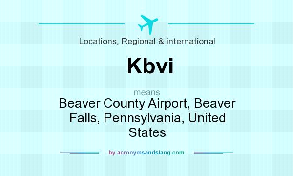 What does Kbvi mean? It stands for Beaver County Airport, Beaver Falls, Pennsylvania, United States