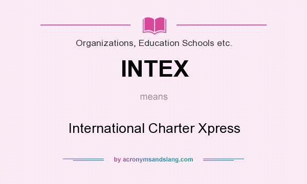 What does INTEX mean? It stands for International Charter Xpress