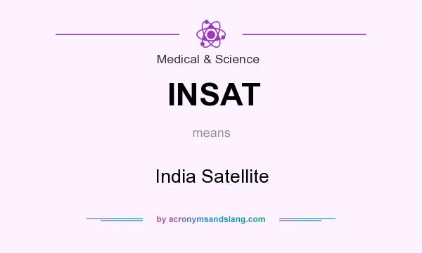 What does INSAT mean? It stands for India Satellite