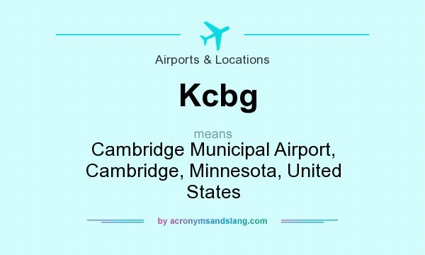 What does Kcbg mean? It stands for Cambridge Municipal Airport, Cambridge, Minnesota, United States