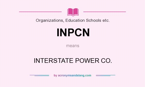 What does INPCN mean? It stands for INTERSTATE POWER CO.