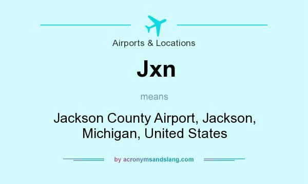What does Jxn mean? It stands for Jackson County Airport, Jackson, Michigan, United States