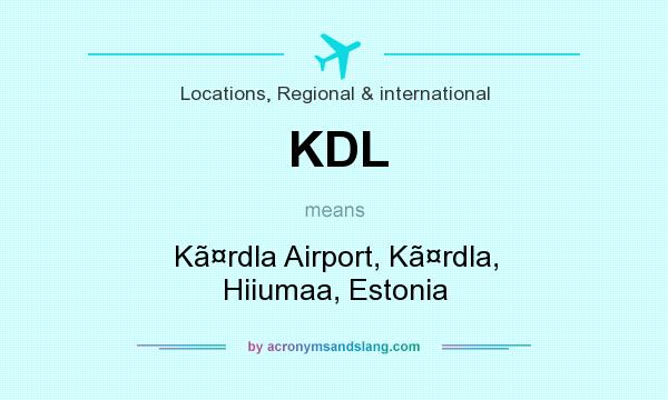 What does KDL mean? It stands for Krdla Airport, Krdla, Hiiumaa, Estonia
